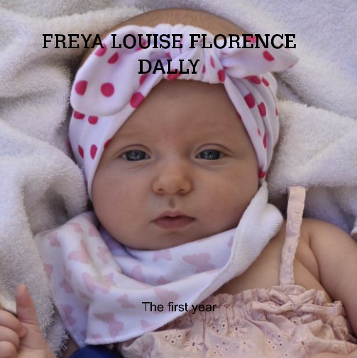 View Freya Louise Florence Dally by Caroline Dally