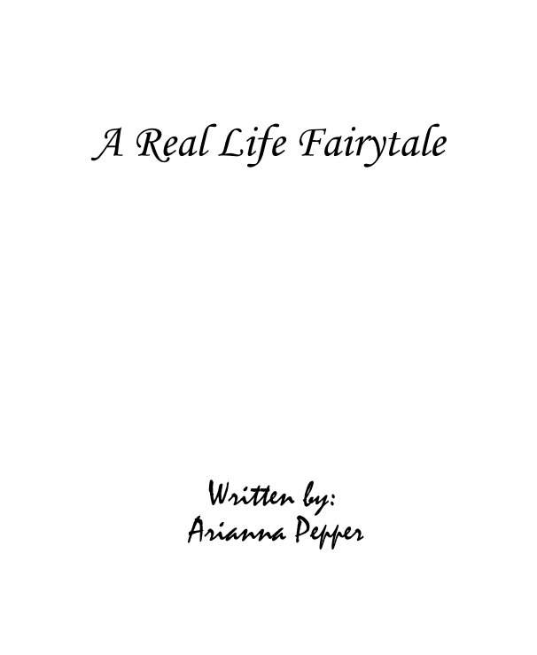 Ver A Real Life Fairytale por Written by: Arianna Pepper