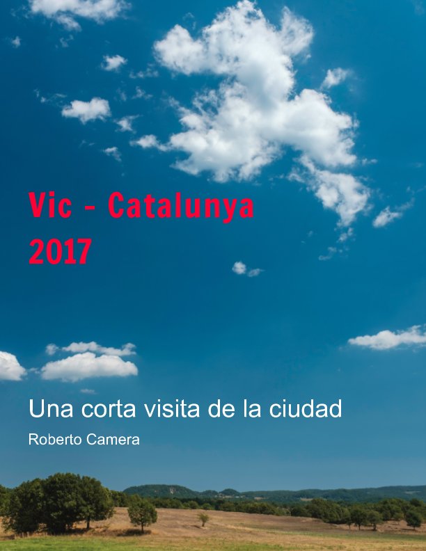 Ver Vic - Catalunya  
2017 por Roberto Camera