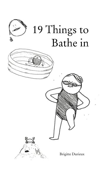 View 19 Things to Bathe In by Brigitte Durieux
