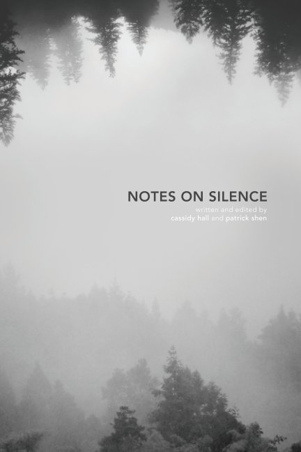 Notes on Silence by Cassidy Hall, Patrick Shen | Blurb Books