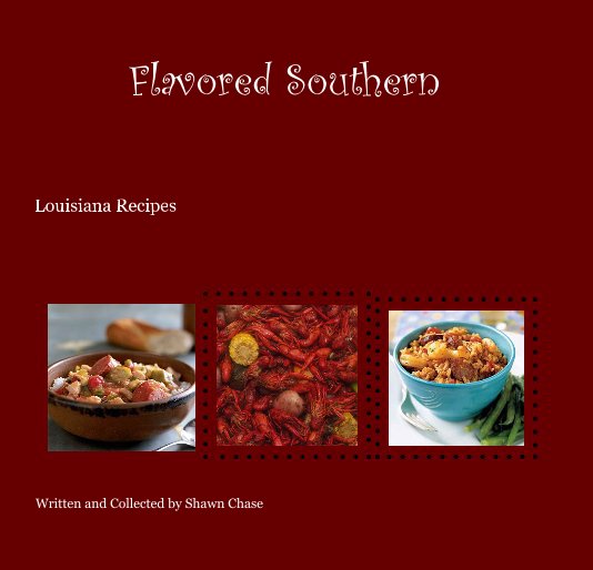 View Flavored Southern by Written and Collected by Shawn Chase