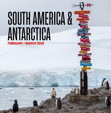 MIDNATSOL_27 FEB-14 MAR 2018_Southern Hemisphere Adventure, South America & Antarctica book cover