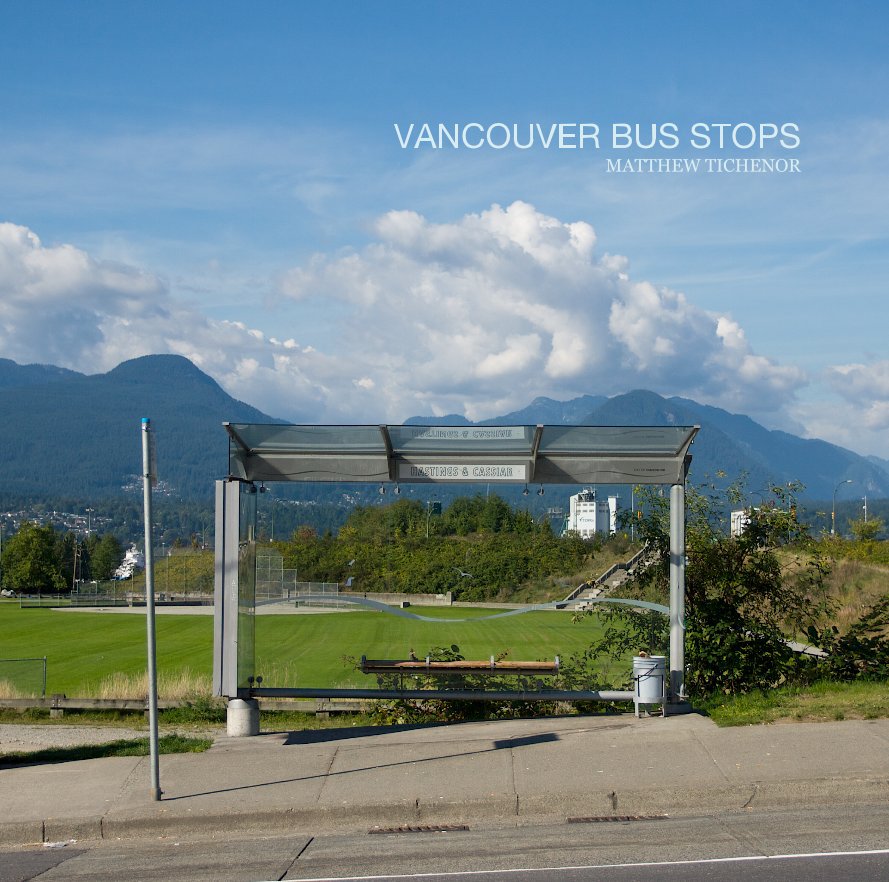 View Vancouver Bus Stops by Matthew Tichenor