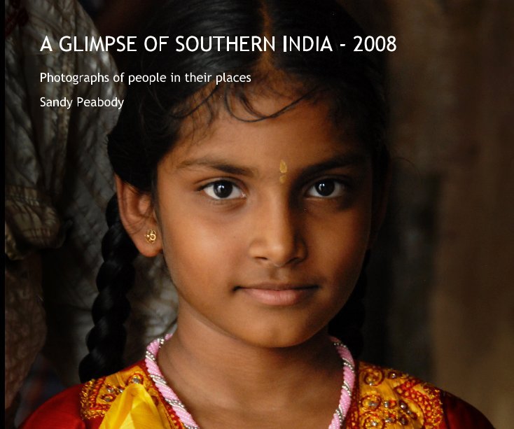 View SOUTHERN INDIA - East to West - 2008 by Sandy Peabody