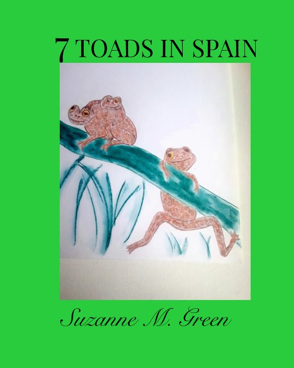 View 7 Toads in Spain by Suzanne M. Green