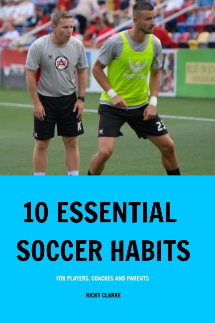 10 Essential Soccer Habits nach Ricky Clarke anzeigen