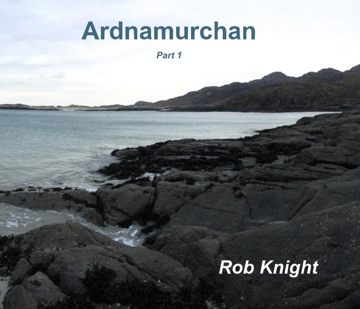 Ver Ardnamurchan - Part 1 por Rob Knight