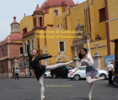 Bailarinas de Guanajuato Ballerinas of Guanajuato book cover