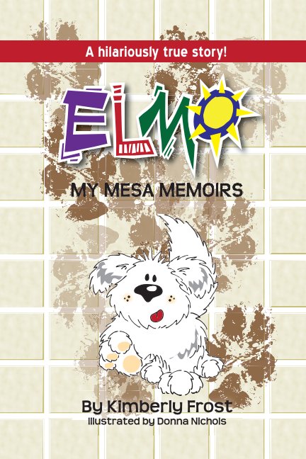 View Elmo-My Mesa Memoirs by Kimberly Frost