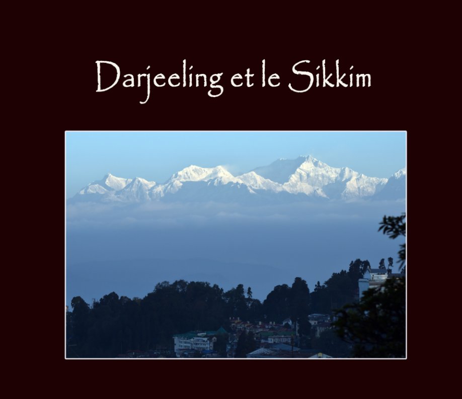 View Darjeeling et le Sikkim by Alain Blanc-Garin