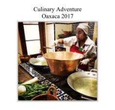 Culinary Adventure Oaxaca 2017 book cover