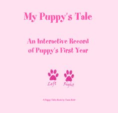 My Puppy's Tale:   An Interactive Record of Puppy's First Year book cover