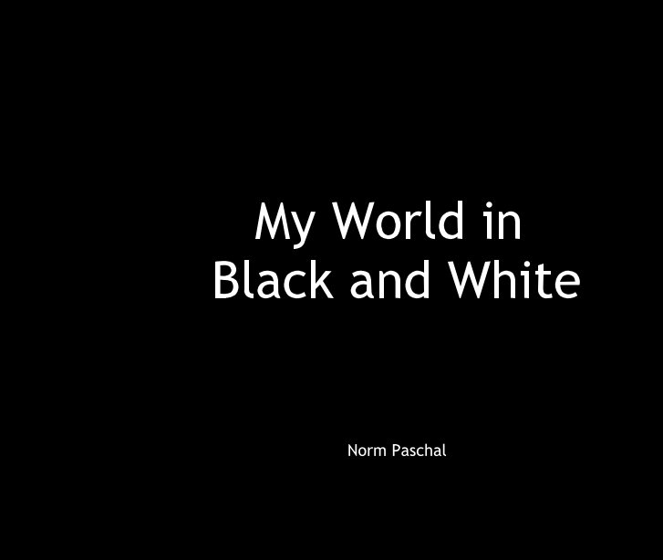 Bekijk My World in Black and White op Norm Paschal