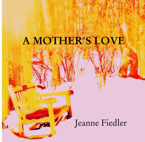 Ver A Mother's Love por Jeanne Fiedler