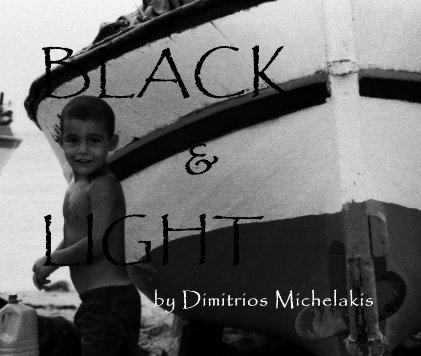 BLACK & LIGHT by Dimitrios Michelakis book cover