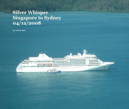 Silver Whisper Singapore to Sydney 04/12/2008 book cover