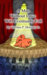 A Man Without Love Will Eventually Fall book cover