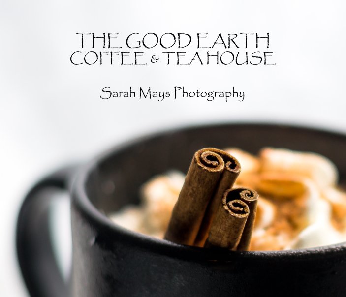 View The Good Earth Coffee & Tea House by Sarah Mays