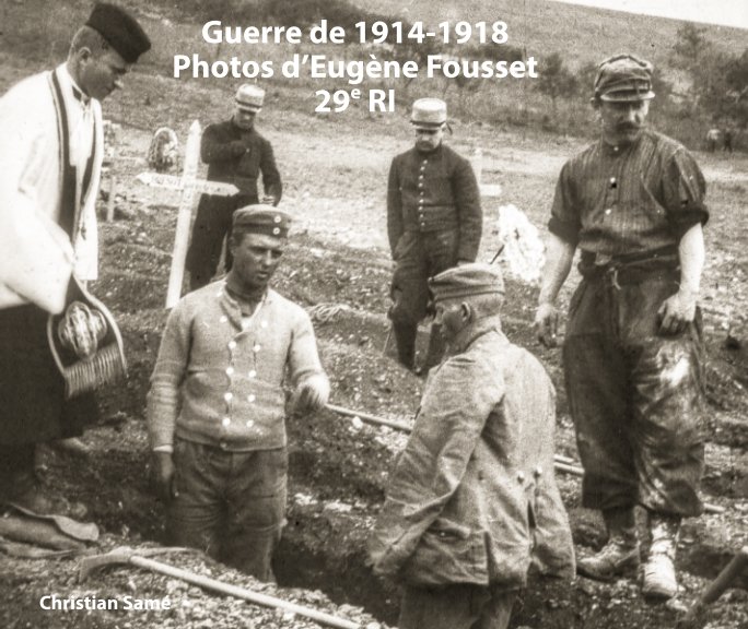 Guerre 1914-1918 Photos E.Fousset 29eRI nach Christian Samé anzeigen