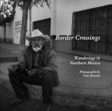 Border Crossings      Photographs by Tom Bessette book cover