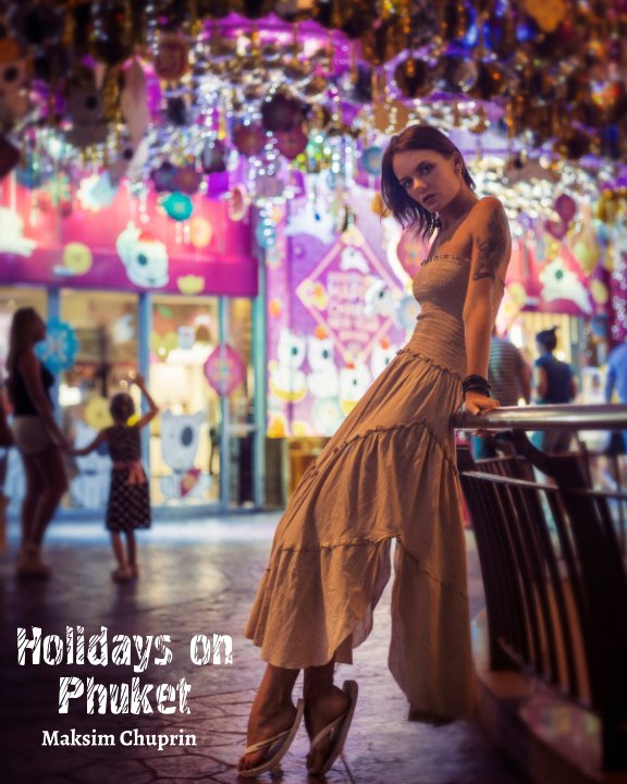 Bekijk Holidays on Phuket op Maksim Chuprin