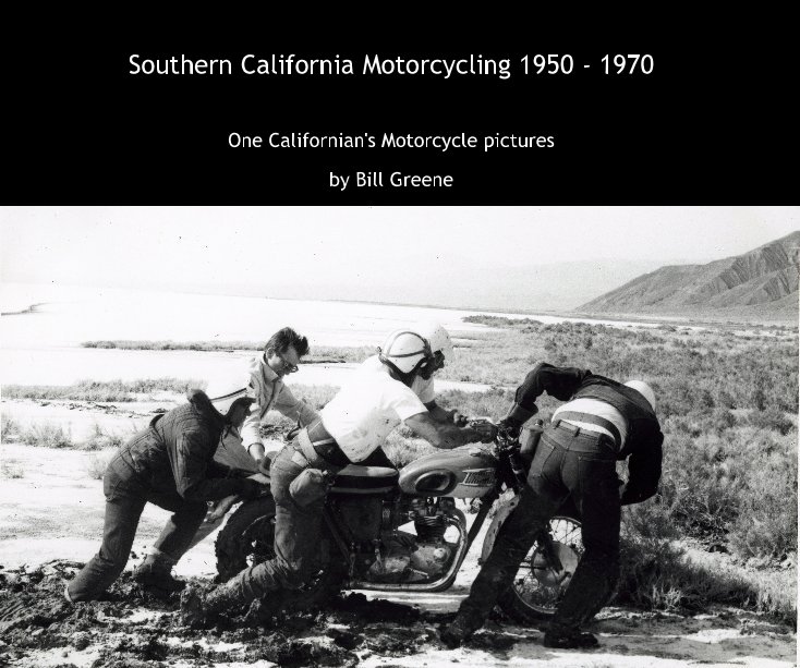 Ver Southern California Motorcycling 1950 - 1970 por Bill Greene