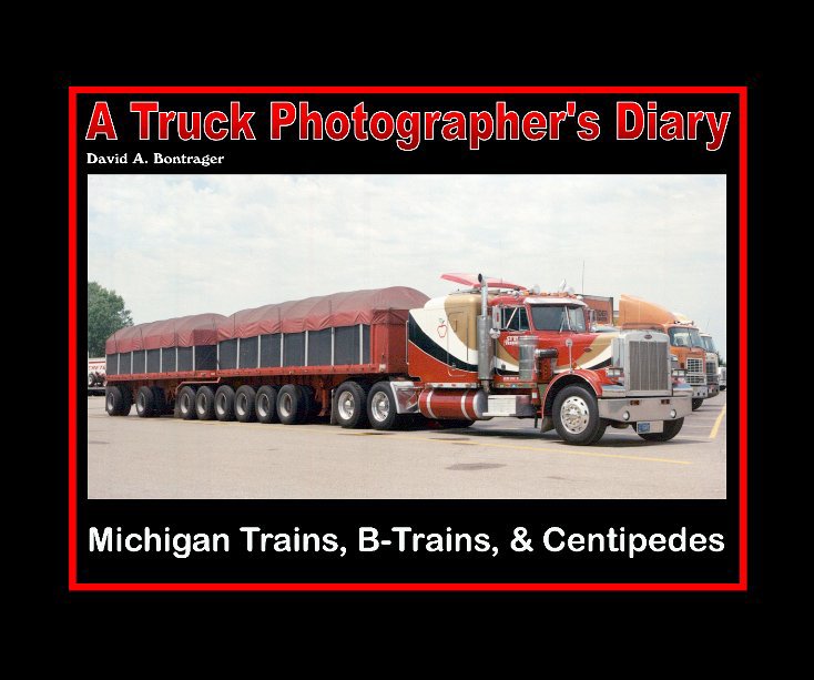 View Michigan Trains, B-Trains, & Centipedes by David A. Bontrager