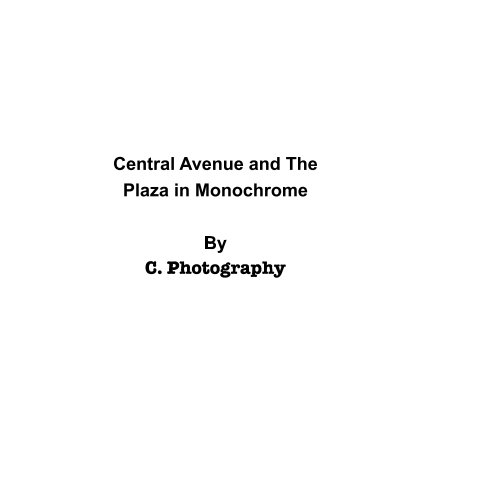 View Central Avenue in Monochrome by C. Photography