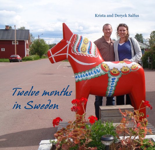 View Twelve months in Sweden by Krista and Deryck Salfus