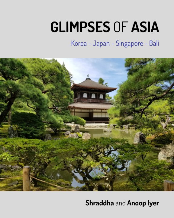 Ver Glimpses of Asia por Shraddha Iyer, Anoop Iyer