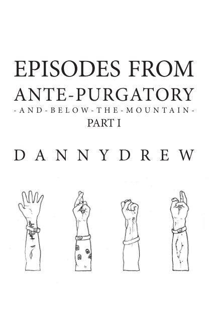 Visualizza Episodes from Ante-Purgatory; Part I di Danny Drew