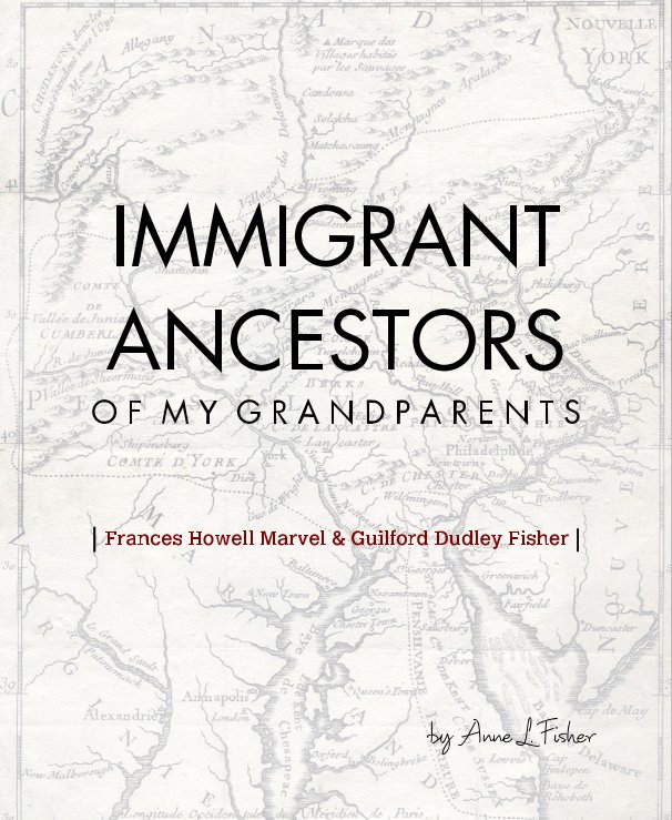 View Immigrant Ancestors of My Grandparents by Anne L. Fisher