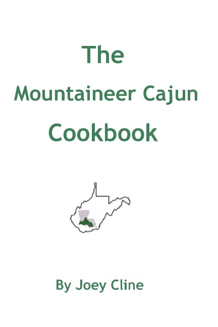 Bekijk The Mountaineer Cajun Cookbook op Joey Cline