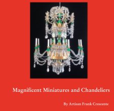 Magnificent Miniatures and Chandeliers book cover