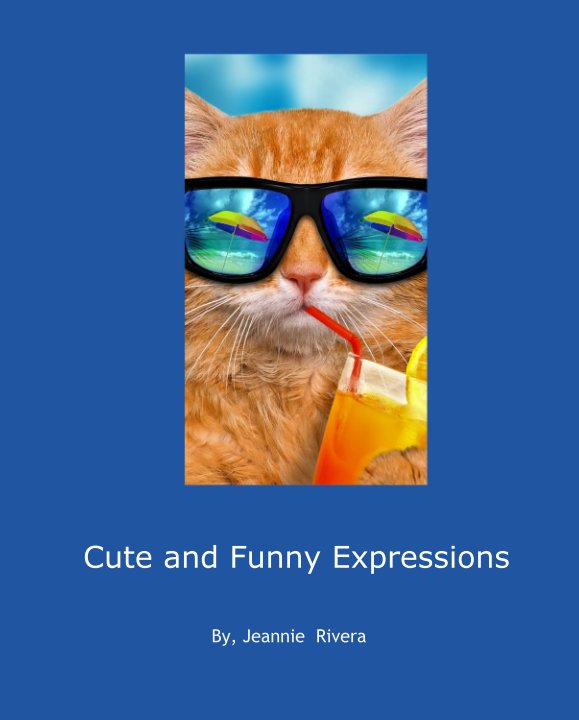 Ver Cute and Funny Expressions por By, Jeannie  Rivera