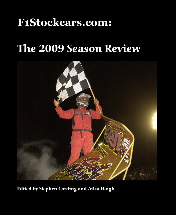 View F1Stockcars.com: The 2009 Season Review by Edited by Stephen Cording and Ailsa Haigh