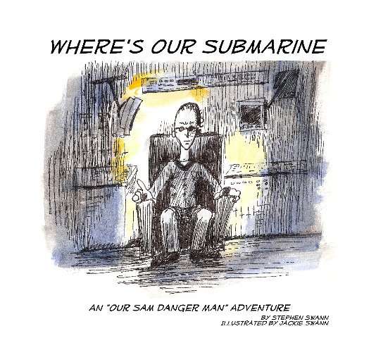 Ver Where's Our Submarine por Stephen Swann