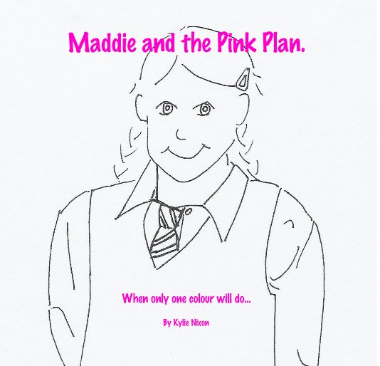 View Maddie and the Pink Plan. by Kylie Nixon
