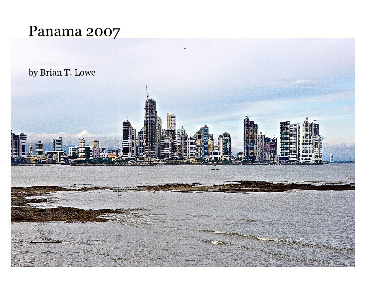 Ver Panama 2007 por Brian T. Lowe