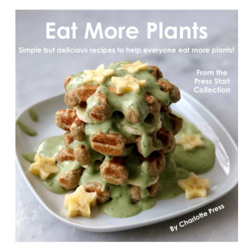 Visualizza Eat More Plants di Charlotte Press