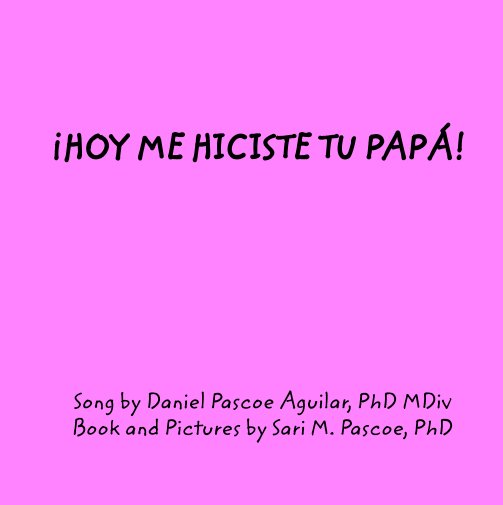 Visualizza Hoy Me Hiciste Tu Papá di Daniel & Sari Pascoe