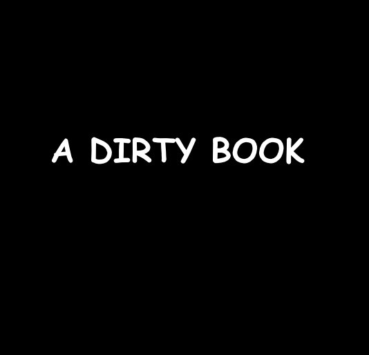 View A DIRTY BOOK by RonDubren