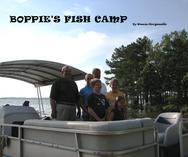 Ver BOPPIE'S FISH CAMP por by: Weecie Morganelli