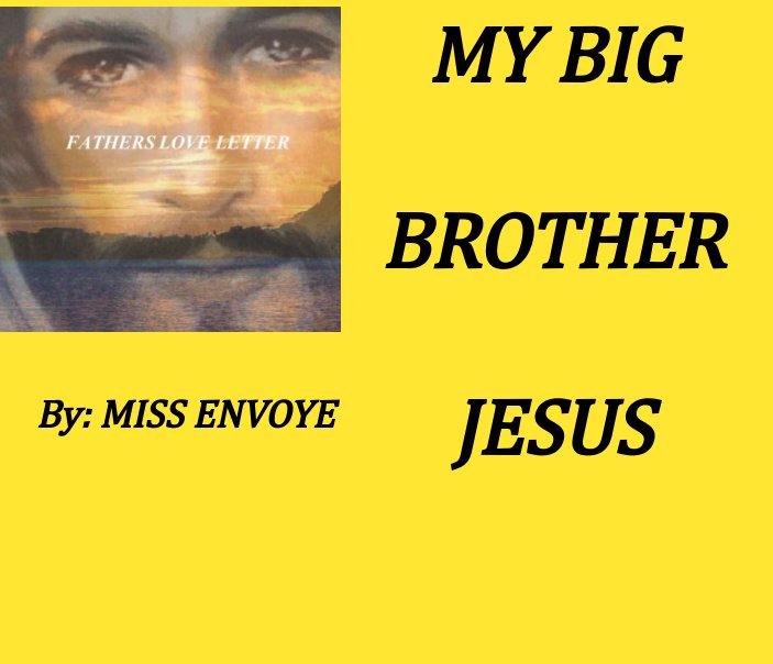 Ver MY BIG BROTHER JESUS por MISS ENVOYE