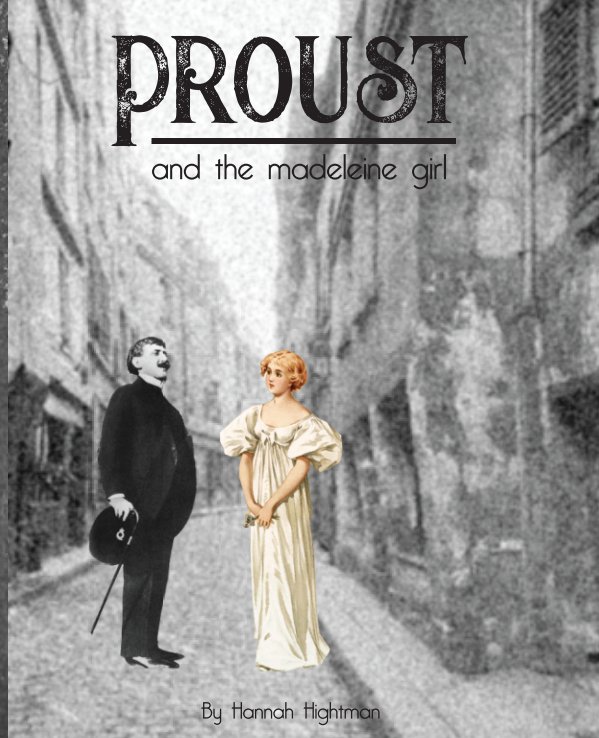 View Proust and the Madeleine Girl by Hannah Hightman