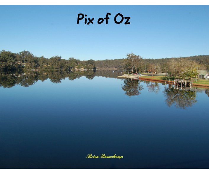 View Pix of Oz by Brian Beauchamp