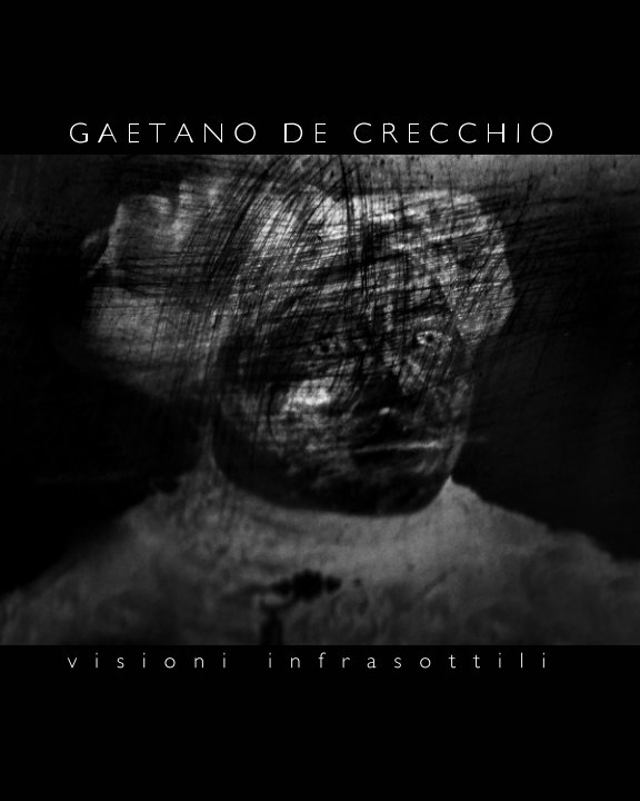 View VISIONI INFRASOTTILI by Gaetano de Crecchio