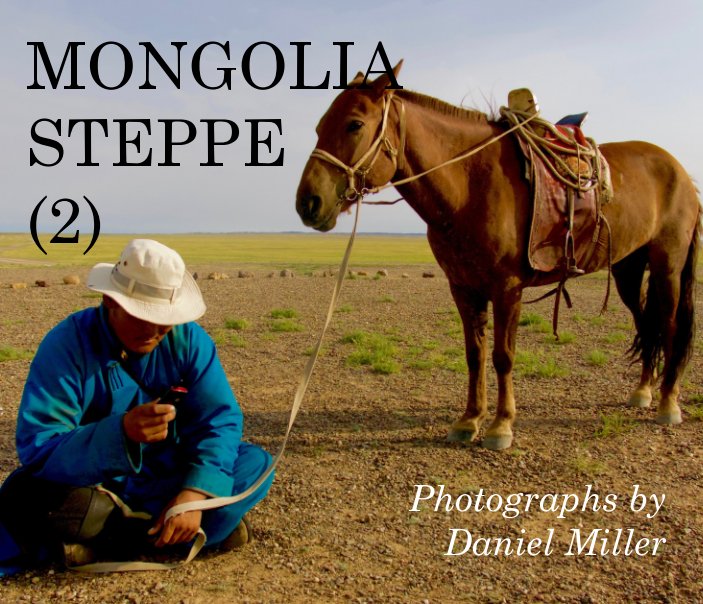 View Mongolia Steppe 2 by Daniel Miller