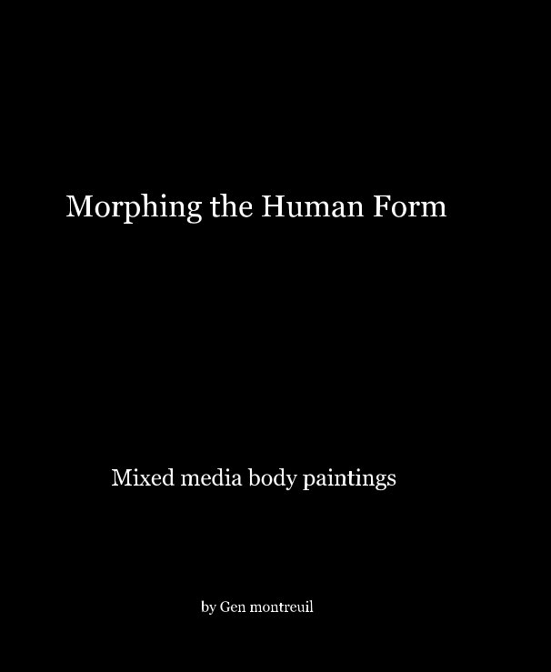 View Morphing the Human Form by Gen montreuil